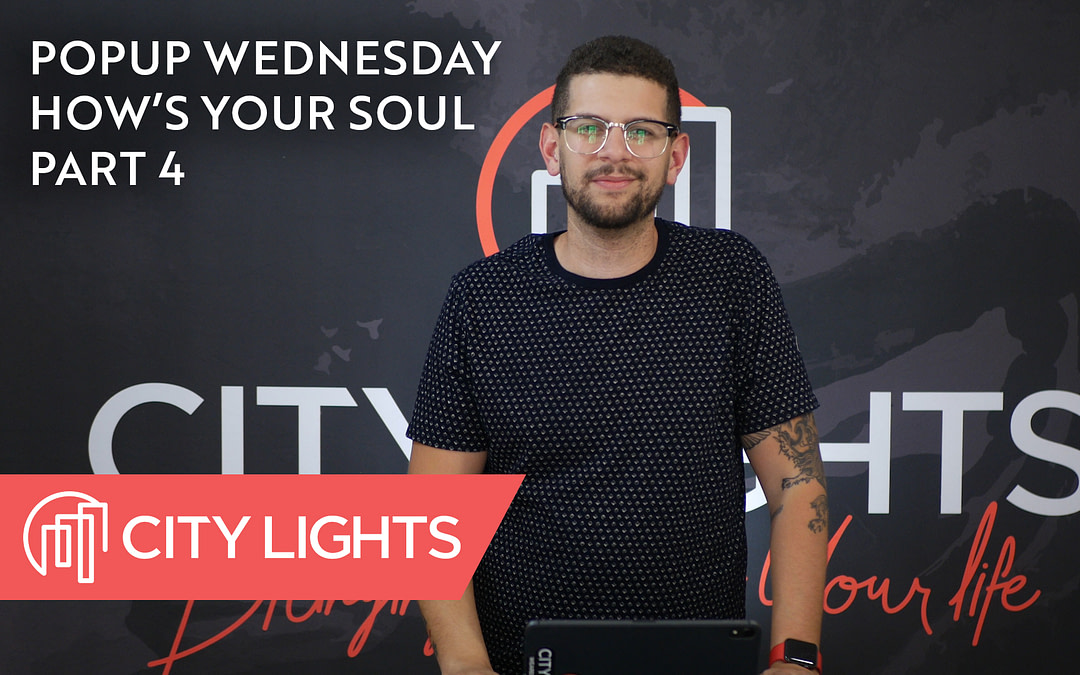 Cover image of the How's Your Soul, Pt. 4 message from City Lights Church