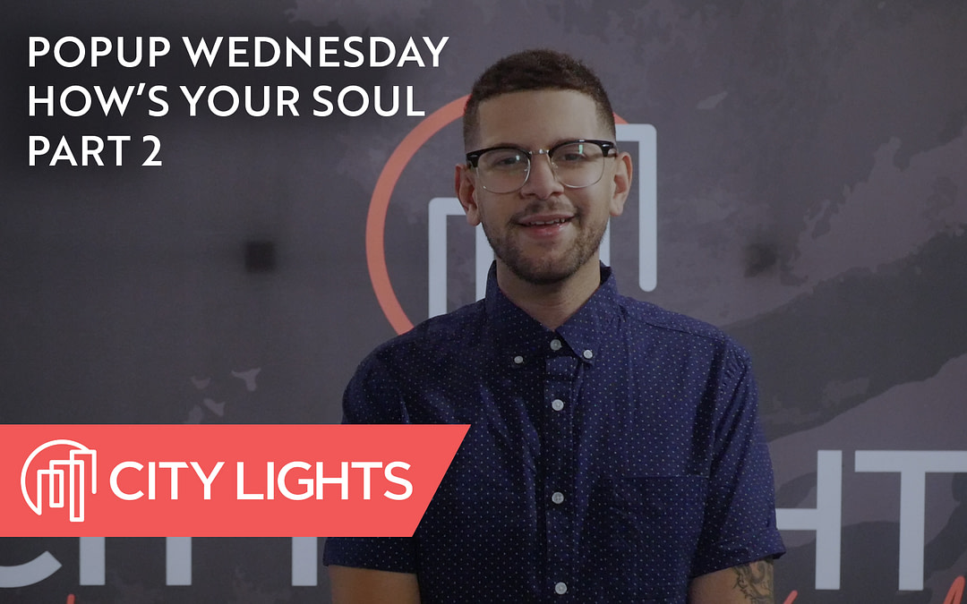 Cover image of the How's Your Soul, Pt. 2 message from City Lights Church